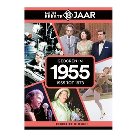 Mijn eerste 18 jaar 1955 (1955 tot 1973)